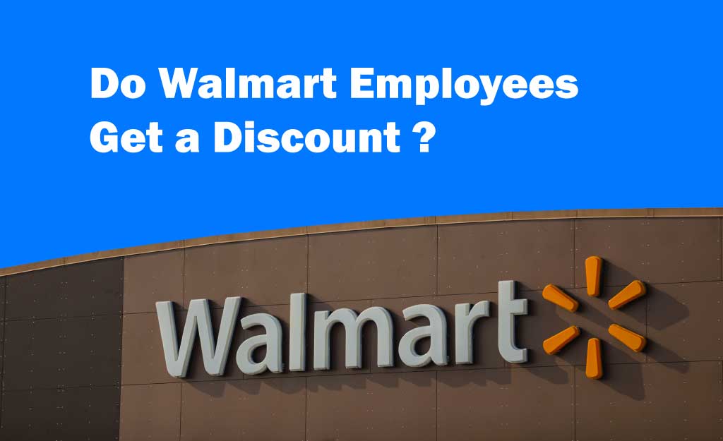 Do Walmart Employees Get a Discount? (Find Out) Grocery Store Guide